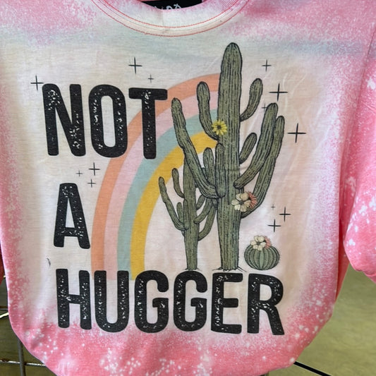 Not a Hugger T Shirt
