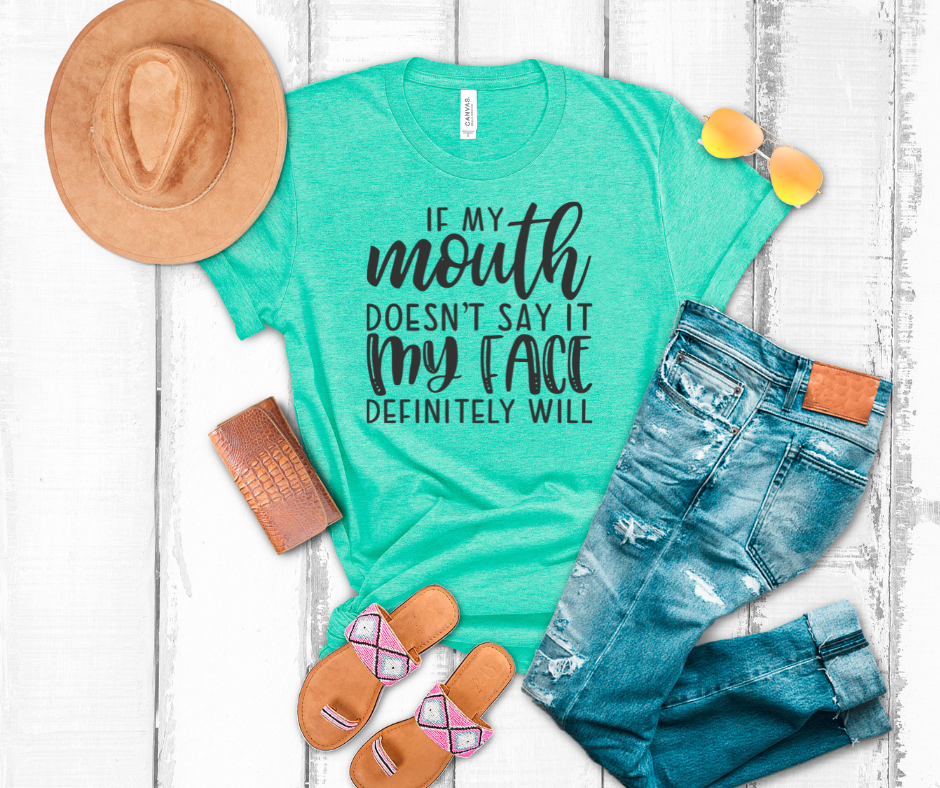 Product details  Custom sublimated tee that reads " If this mouth don’t say it my face definitely will” Pressed on a Bella Canva shirt Short sleeve  Fits true to size Contact us about a custom color shirt.   *Colors may vary slightly due to monitor resolution and lighting* Southern Bliss Boutique